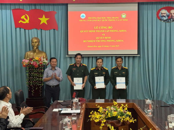 Trung tâm Giáo dục Quốc phòng và An ninh – Trường Đại học Nha Trang tổ chức Lễ công bố các Quyết định thành lập Phòng, Khoa và bổ nhiệm Trưởng Phòng, Khoa