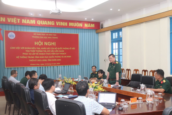 TRƯỜNG ĐẠI HỌC NHA TRANG ĐÓN TIẾP ĐOÀN KHẢO SÁT BỘ QUỐC PHÒNG VỀ QUY HOẠCH TRUNG TÂM GIÁO DỤC QUỐC PHÒNG VÀ AN NINH